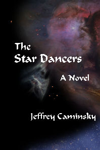 The Star Dancers by Jeffrey Caminsky, a novel of science fiction adventure